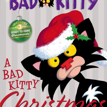 A Bad Kitty Christmas: Includes Three Ready-To-Hang Ornaments!