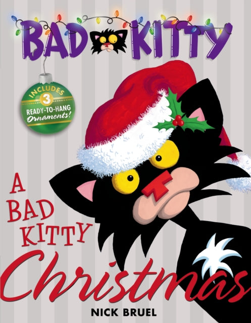 A Bad Kitty Christmas: Includes Three Ready-To-Hang Ornaments!