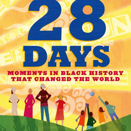 28 Days: Moments in Black History That Changed the World