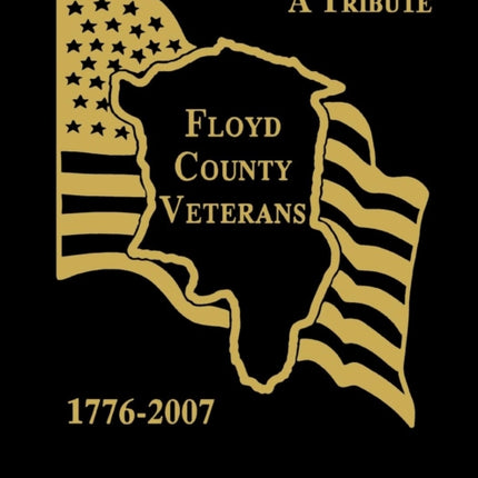 Floyd County Veterans, 1776-2007