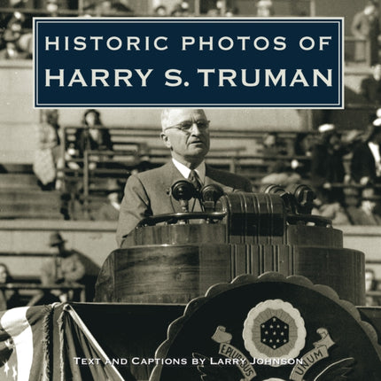 Historic Photos of Harry S. Truman