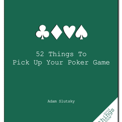 52 Things to Pick Up Your Poker Game