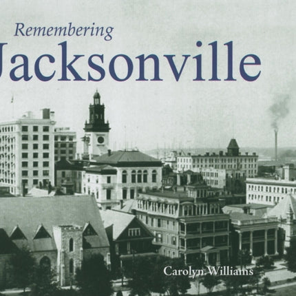 Remembering Jacksonville