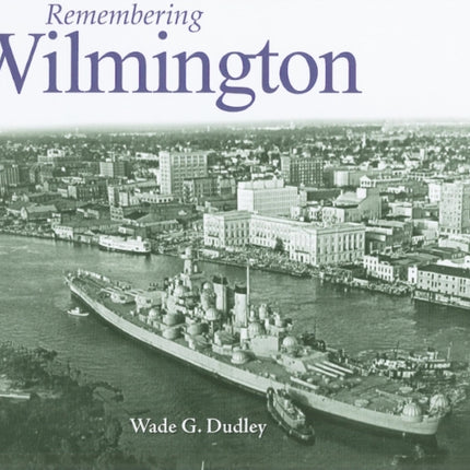 Remembering Wilmington