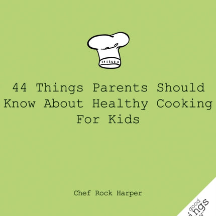 44 Things Parents Should Know About Healthy