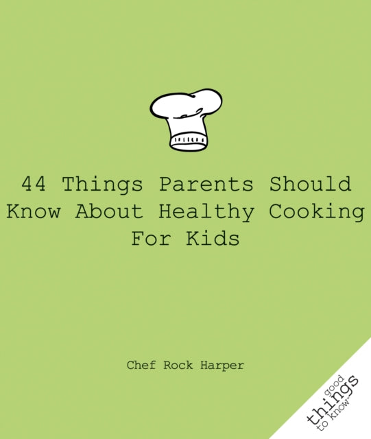 44 Things Parents Should Know About Healthy