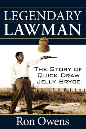 Legendary Lawman: The Story of Quick Draw Jelly