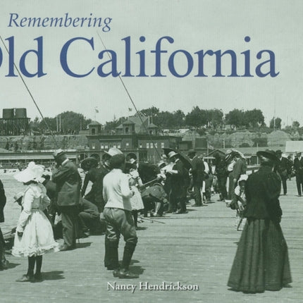 Remembering Old California