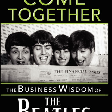 Come Together: The Business Wisdom of the Beatles