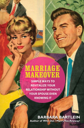 Marriage Makeover: Simple Ways to Revitalize Your