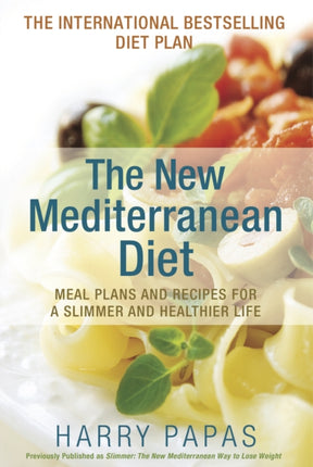 The New Mediterranean Diet: Meal Plans and Recipes for a Slimmer and Healthier Life