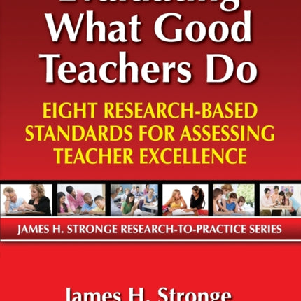 Evaluating What Good Teachers Do: Eight Research-Based Standards for Assessing Teacher Excellence