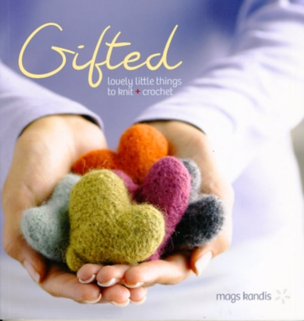 Gifted Lovely Little Things to Knit  Crochet