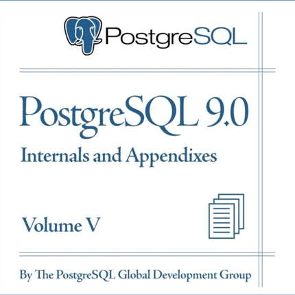 PostgreSQL 9.0 Official Documentation - Volume V.