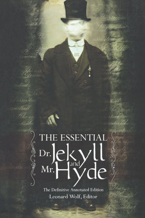 Essential Dr Jekyll  Mr Hyde The Definitive Annotated Edition