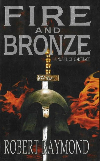 Fire & Bronze: A Novel of Carthage