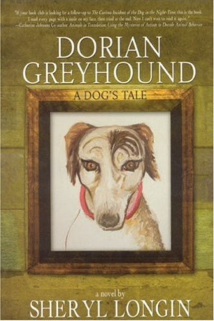 Dorian Greyhound: A Dog's Tale