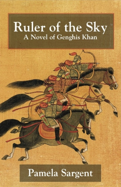 Ruler of the Sky: A Novel of Genghis Khan