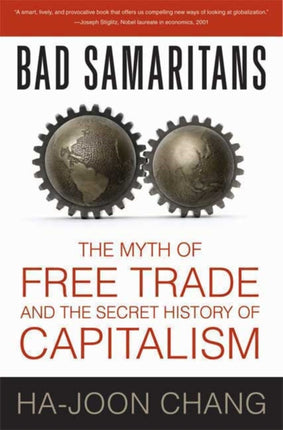Bad Samaritans: The Myth of Free Trade and the