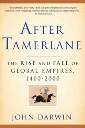 After Tamerlane: The Rise and Fall of Global Empires, 1400-2000