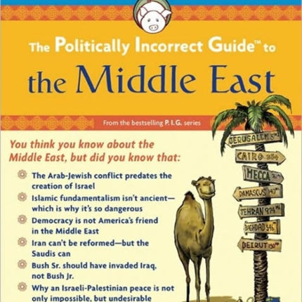 The Political Incorrect Guide to the Middle East Politically Incorrect Guides The Politically Incorrect Guides