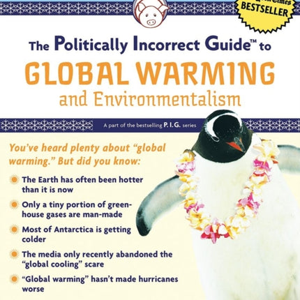 The Politically Incorrect Guide to Global Warming Politically Incorrect Guides The Politically Incorrect Guides