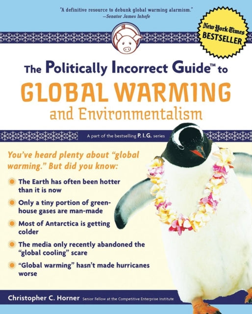 The Politically Incorrect Guide to Global Warming Politically Incorrect Guides The Politically Incorrect Guides