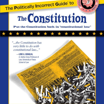 The Politically Incorrect Guide to the Constitution The Politically Incorrect Guides