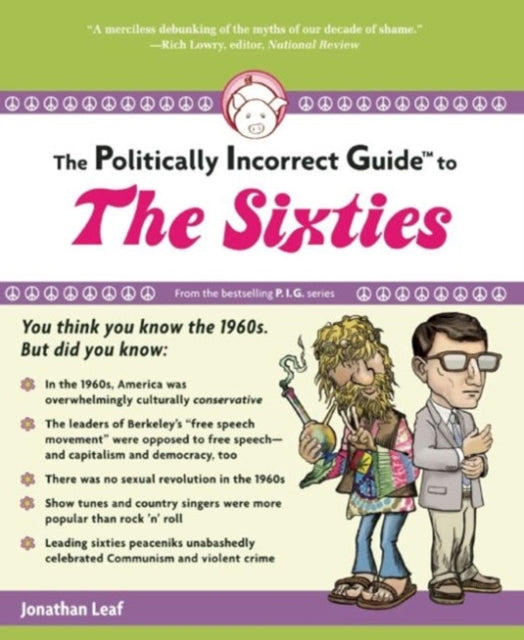 Politically Incorrect Guide to the 1960s The Politically Incorrect Guides