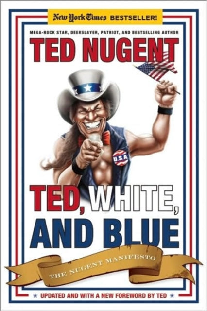 Ted White and Blue The Nugent Manifesto