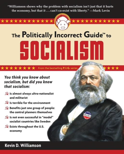 Politically Incorrect Guide to Socialism The Politically Incorrect Guides