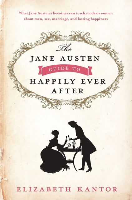 Jane Austen Guide to Happily Ever After