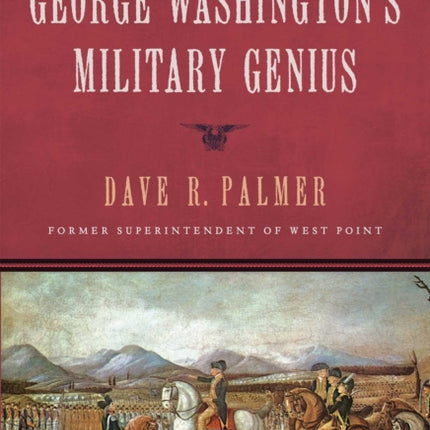 George Washingtons Military Genius