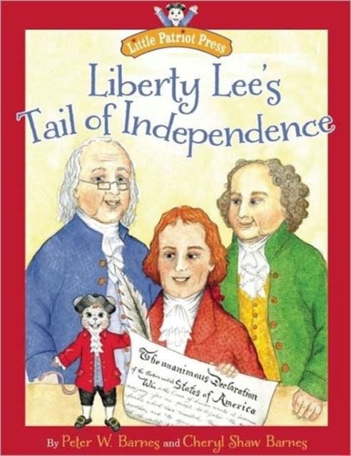 Liberty Lees Tail of Independence Little Patriot Press