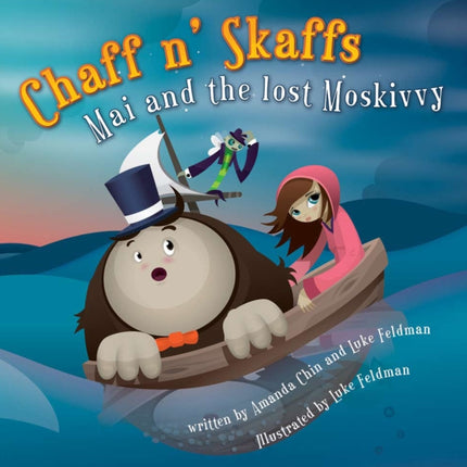 Chaff n' Skaffs: Mai and the lost Moskivvy