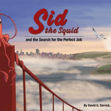 Sid the Squid: and the Search for the Perfect Job