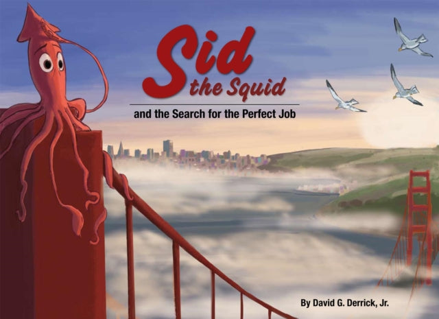 Sid the Squid: and the Search for the Perfect Job