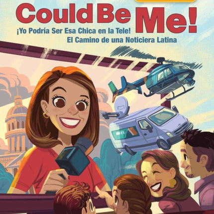 That Girl on TV could be Me!: The Journey of a Latina news anchor [Bilingual English / Spanish]