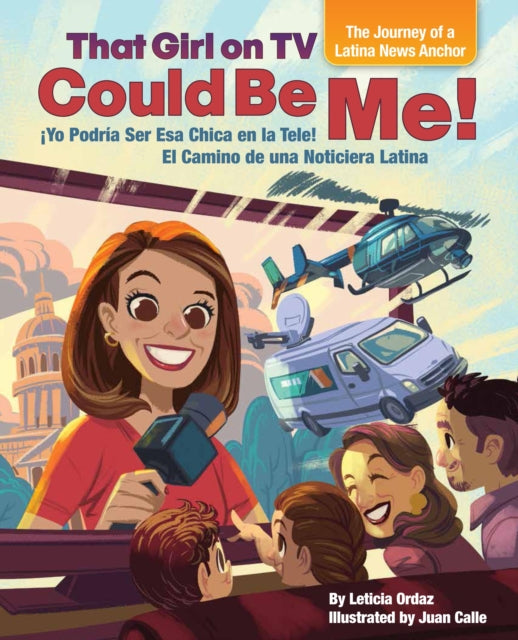 That Girl on TV could be Me!: The Journey of a Latina news anchor [Bilingual English / Spanish]