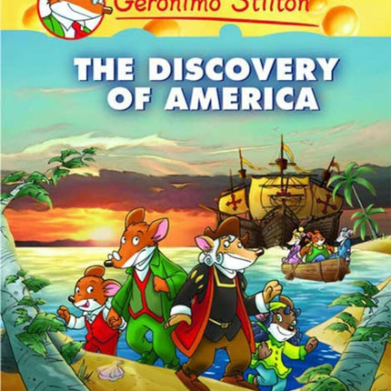 Geronimo Stilton Graphic Novels Vol. 1: The Discovery of America