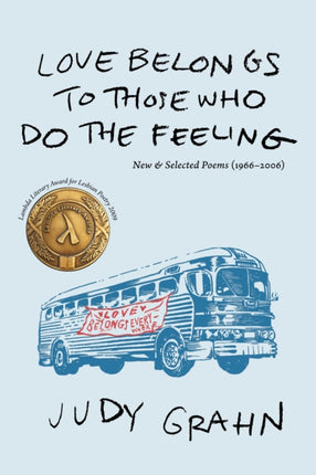 love belongs to those who do the feeling: New & Selected Poems (1966-2006)