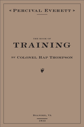 The Book of Training by Colonel Hap Thompson of Roanoke, VA, 1843: Annotated From the Library of John C. Calhoun