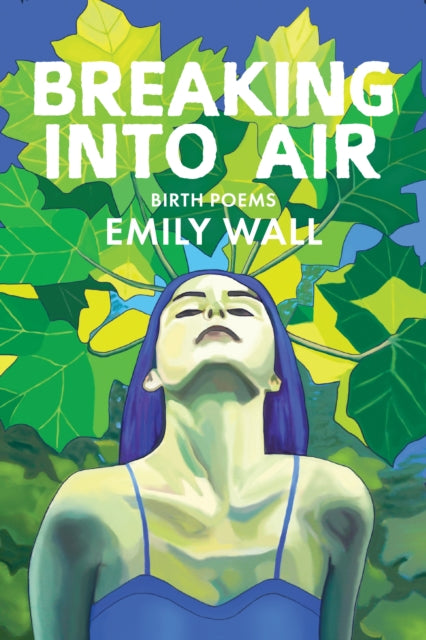 Breaking into Air: Birth Poems