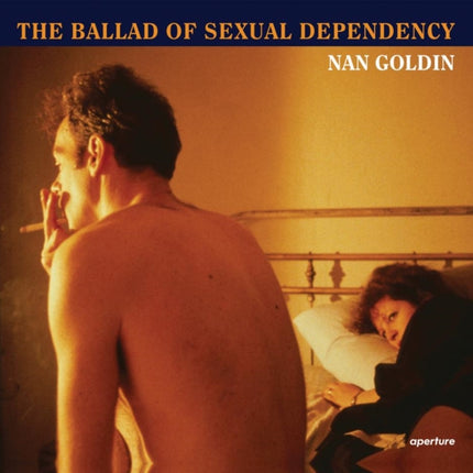 Nan Goldin: The Ballad of Sexual Dependency