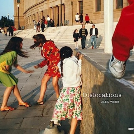 Alex Webb: Dislocations