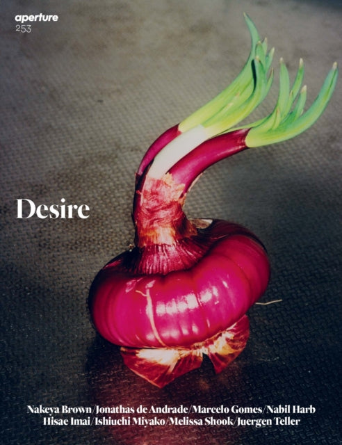 Desire: Aperture 253: Winter 2023 Issue