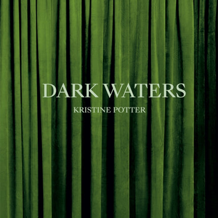 Kristine Potter: Dark Waters