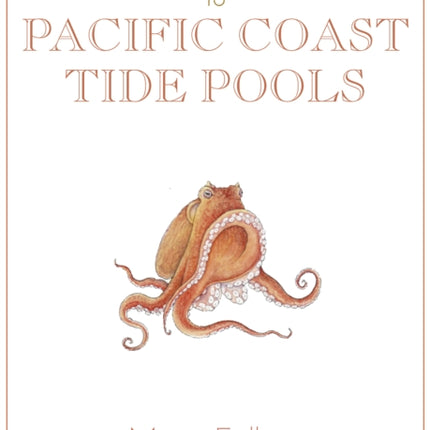 Fylling's Illustrated Guide to Pacific Coast Tide Pools