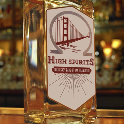 High Spirits: The Legacy Bars of San Francisco