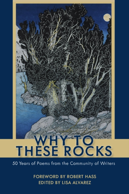 Why to These Rocks: 50 Years of Poems from the Community of Writers